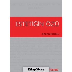 Estetiğin Özü - Özkan Eroğlu