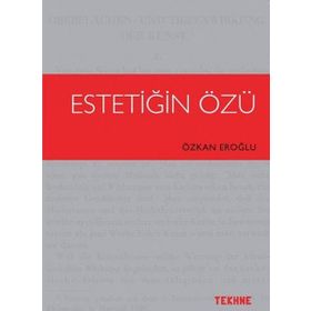Estetiğin Özü - Özkan Eroğlu