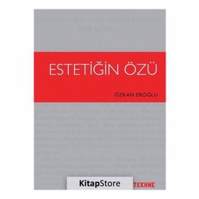 Estetiğin Özü - Özkan Eroğlu