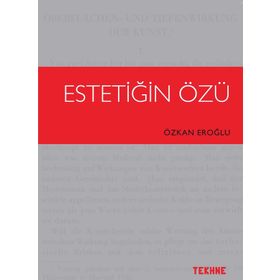 Estetiğin Özü - Özkan Eroğlu