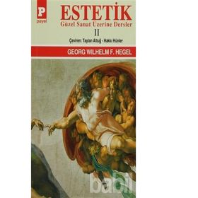 Estetik - 2 Güzel Sanat Üzerine Dersler - Georg Wilhelm Friedrich Hegel Georg Wilhelm Friedrich Hegel