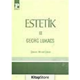 Estetik 3 - György Lukâcs György Lukâcs