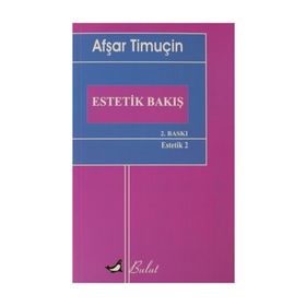 Estetik Bakış - Afşar Timuçin