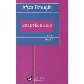 Estetik Bakış - Afşar Timuçin