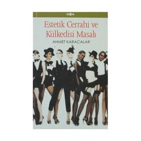ESTETIK CERRAHI VE KÜLKEDİSİ MASALI - AHMET KARACALAR