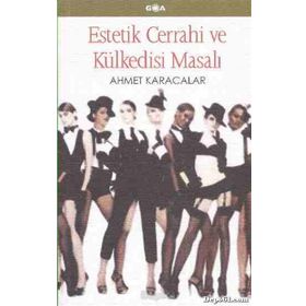ESTETIK CERRAHI VE KÜLKEDİSİ MASALI - AHMET KARACALAR
