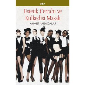 ESTETIK CERRAHI VE KÜLKEDİSİ MASALI - AHMET KARACALAR