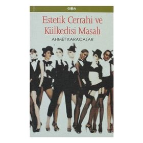 ESTETIK CERRAHI VE KÜLKEDİSİ MASALI - AHMET KARACALAR