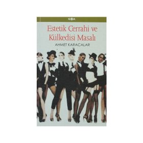 ESTETIK CERRAHI VE KÜLKEDİSİ MASALI - AHMET KARACALAR