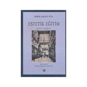 ESTETIK EĞİTİM -BEDII TERBIYE- - İBRAHİM ALAADDIN GÖVSA
