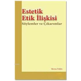 Estetik Etik İlişkisi - Metin Yasa