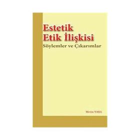 Estetik Etik İlişkisi - Metin Yasa