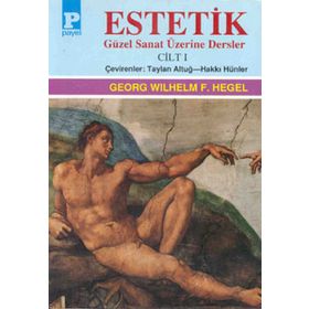 Estetik-Güzel Sanatlar Üzerine Dersler - Georg Wilhelm F. Hegel