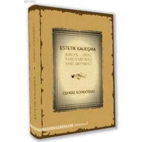 ESTETIK KALKIŞMA ROMAN - ÖYKÜ NASIL YAZILMALI, NASIL OKUNMALI - CENGIZ GÜNDOĞDU