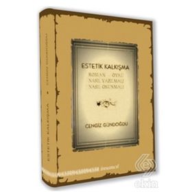 ESTETIK KALKIŞMA ROMAN - ÖYKÜ NASIL YAZILMALI, NASIL OKUNMALI - CENGIZ GÜNDOĞDU