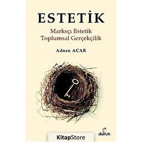 ESTETIK MARKSÇI ESTETIK / TOPLUMSAL GERÇEKÇİLİK - ADNAN ACAR