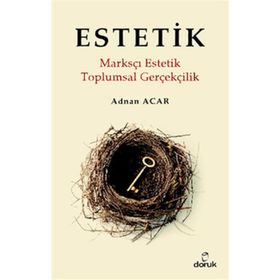 ESTETIK MARKSÇI ESTETIK / TOPLUMSAL GERÇEKÇİLİK - ADNAN ACAR