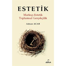 ESTETIK MARKSÇI ESTETIK / TOPLUMSAL GERÇEKÇİLİK - ADNAN ACAR