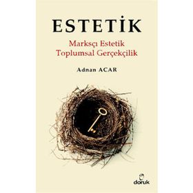 ESTETIK MARKSÇI ESTETIK / TOPLUMSAL GERÇEKÇİLİK - ADNAN ACAR