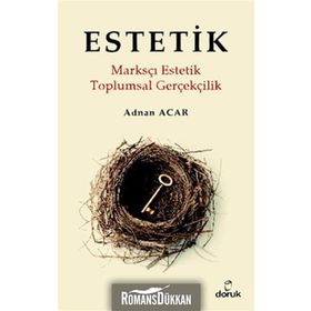 ESTETIK MARKSÇI ESTETIK / TOPLUMSAL GERÇEKÇİLİK - ADNAN ACAR