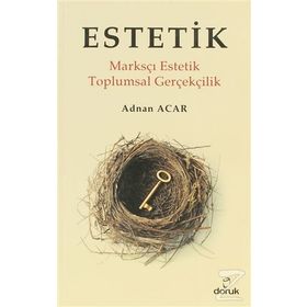 ESTETIK MARKSÇI ESTETIK / TOPLUMSAL GERÇEKÇİLİK - ADNAN ACAR