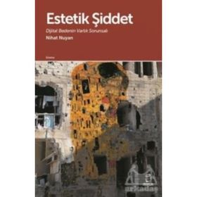 Estetik Şiddet - Nihat Nuyan