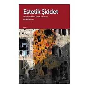 Estetik Şiddet - Nihat Nuyan