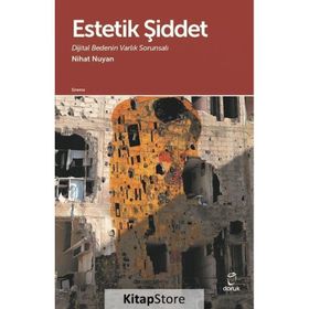 Estetik Şiddet - Nihat Nuyan