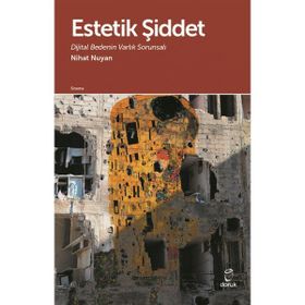 Estetik Şiddet - Nihat Nuyan