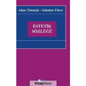 Estetik Sözlüğü - Afşar Timuçin