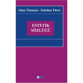 Estetik Sözlüğü - Afşar Timuçin