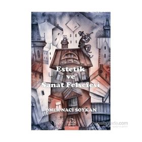 Estetik ve Sanat Felsefesi - Ömer Naci Soykan