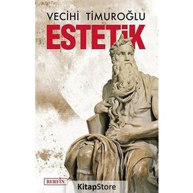 ESTETIK - VECIHI TIMUROĞLU