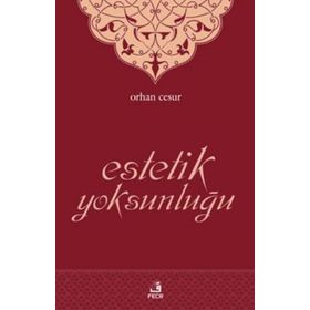 Estetik Yoksunluğu - Orhan Cesur