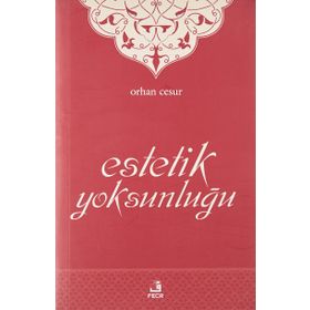 Estetik Yoksunluğu - Orhan Cesur