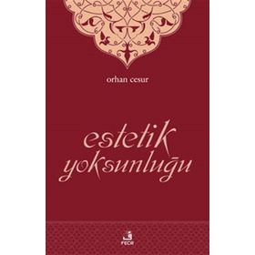 Estetik Yoksunluğu - Orhan Cesur
