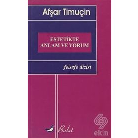 ESTETIKTE ANLAM VE YORUM - AFŞAR TİMUÇİN