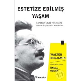 Estetize Edilmiş Yaşam - Walter Benjamin