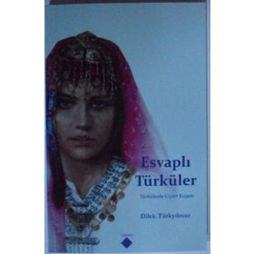 Esvaplı Türküler - Türkülerde Giyim Kuşam - Dilek Türkyılmaz