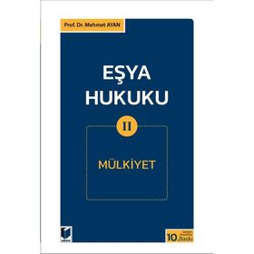 EŞYA HUKUKU 2 MÜLKİYET - MEHMET AYAN