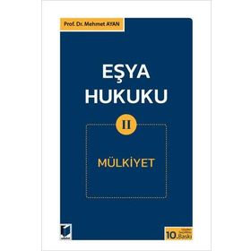 EŞYA HUKUKU 2 MÜLKİYET - MEHMET AYAN