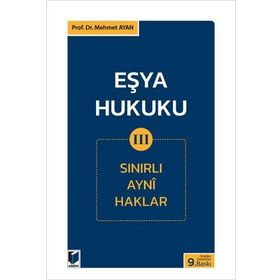 Eşya Hukuku 3 - Sınırlı Ayni Haklar - Mehmet Ayan