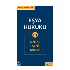 Eşya Hukuku 3 - Sınırlı Ayni Haklar - Mehmet Ayan