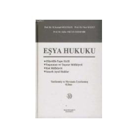 EŞYA HUKUKU - M. KEMAL OĞUZMAN;ÖZER SELİÇİ;SAIBE OKTAY ÖZDEMİR