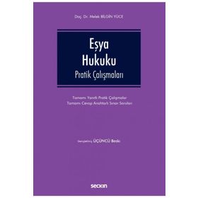 Eşya Hukuku Pratik Çalışmaları - Melek Bilgin Yüce