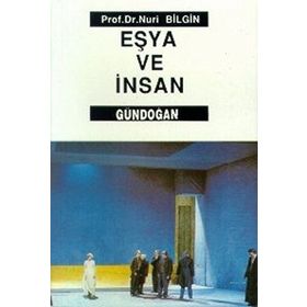Eşya ve İnsan - Nuri Bilgin