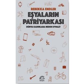 Eşyaların Patriyarkası - Rebekka Endler