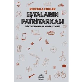 Eşyaların Patriyarkası - Rebekka Endler