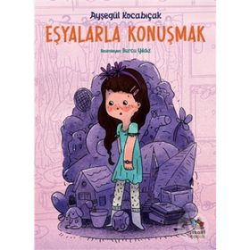 Eşyalarla Konuşmak - Ayşegül Kocabıçak