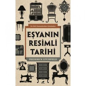 Eşyanın Resimli Tarihi - Frederick Litchfield